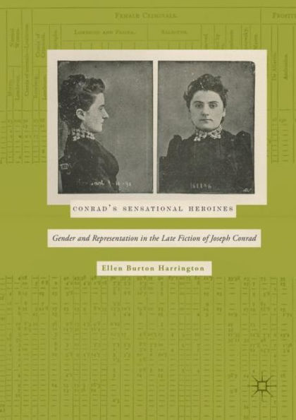 Conrad's Sensational Heroines: Gender and Representation in the Late Fiction of Joseph Conrad