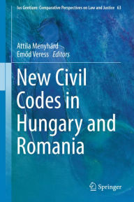 Title: New Civil Codes in Hungary and Romania, Author: Attila Menyhárd