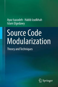 Title: Source Code Modularization: Theory and Techniques, Author: Ayaz Isazadeh