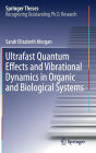 Ultrafast Quantum Effects and Vibrational Dynamics in Organic and Biological Systems