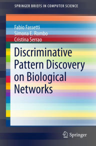 Title: Discriminative Pattern Discovery on Biological Networks, Author: Fabio Fassetti