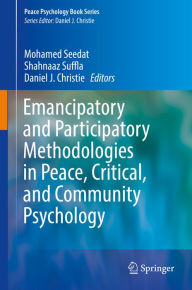 Title: Emancipatory and Participatory Methodologies in Peace, Critical, and Community Psychology: Emancipatory Methodologies and Community Engagement, Author: Mohamed Seedat