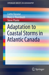 Title: Adaptation to Coastal Storms in Atlantic Canada, Author: Liette Vasseur