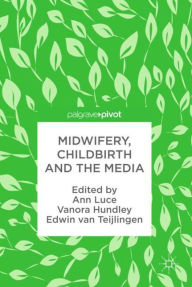 Title: Midwifery, Childbirth and the Media, Author: Ann Luce