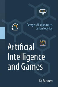 Title: Artificial Intelligence and Games, Author: Georgios N. Yannakakis