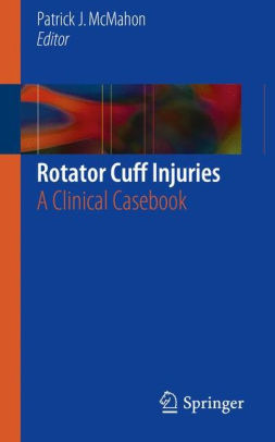 Rotator Cuff Injuries: A Clinical Casebook