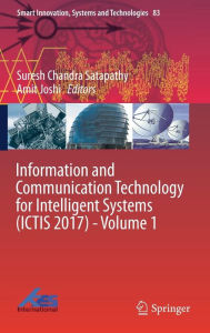 Title: Information and Communication Technology for Intelligent Systems (ICTIS 2017) - Volume 1, Author: Suresh Chandra Satapathy
