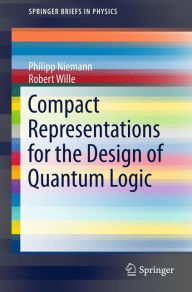 Title: Compact Representations for the Design of Quantum Logic, Author: Philipp Niemann