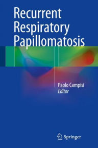 Title: Recurrent Respiratory Papillomatosis, Author: Paolo Campisi