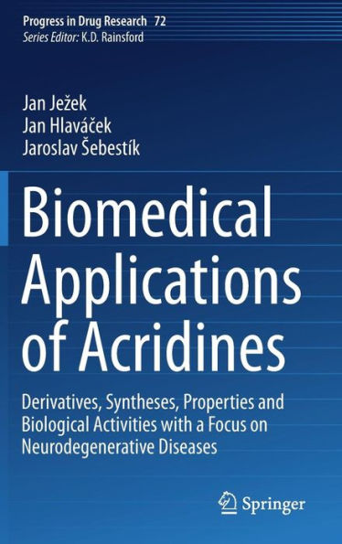 Biomedical Applications of Acridines: Derivatives, Syntheses, Properties and Biological Activities with a Focus on Neurodegenerative Diseases