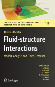 Title: Fluid-structure Interactions: Models, Analysis and Finite Elements, Author: Thomas Richter
