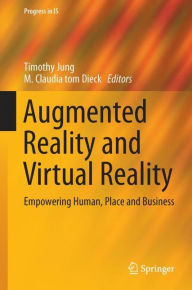 Title: Augmented Reality and Virtual Reality: Empowering Human, Place and Business, Author: Timothy Jung
