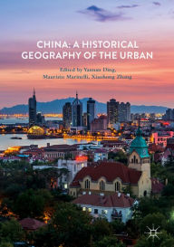 Title: China: A Historical Geography of the Urban, Author: Yannan Ding