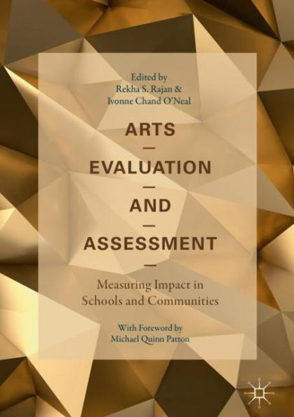 Arts Evaluation and Assessment: Measuring Impact Schools Communities