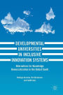 Developmental Universities in Inclusive Innovation Systems: Alternatives for Knowledge Democratization in the Global South