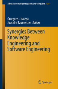 Title: Synergies Between Knowledge Engineering and Software Engineering, Author: Grzegorz J. Nalepa