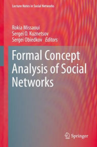 Title: Formal Concept Analysis of Social Networks, Author: Rokia Missaoui