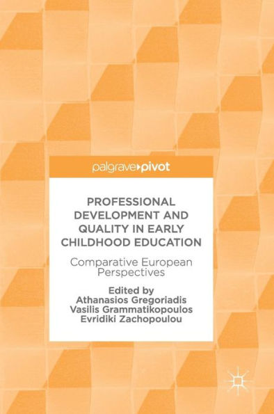 Professional Development and Quality Early Childhood Education: Comparative European Perspectives