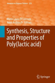 Title: Synthesis, Structure and Properties of Poly(lactic acid), Author: Maria Laura Di Lorenzo