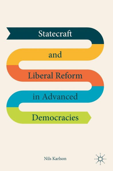 Statecraft and Liberal Reform Advanced Democracies