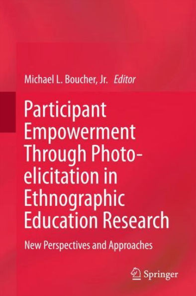 Participant Empowerment Through Photo-elicitation Ethnographic Education Research: New Perspectives and Approaches