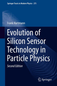 Title: Evolution of Silicon Sensor Technology in Particle Physics, Author: Frank Hartmann