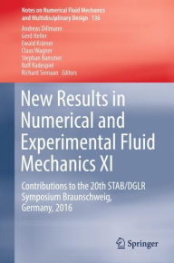 Title: New Results in Numerical and Experimental Fluid Mechanics XI: Contributions to the 20th STAB/DGLR Symposium Braunschweig, Germany, 2016, Author: Andreas Dillmann