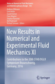 Title: New Results in Numerical and Experimental Fluid Mechanics XI: Contributions to the 20th STAB/DGLR Symposium Braunschweig, Germany, 2016, Author: Andreas Dillmann