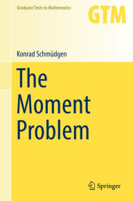 Title: The Moment Problem, Author: Konrad Schmüdgen