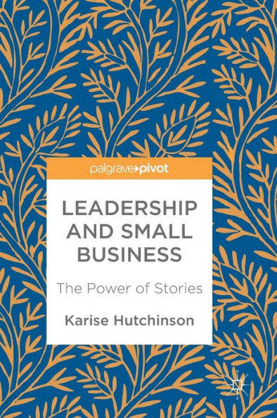 Leadership and Small Business: The Power of Stories