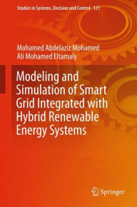 Title: Modeling and Simulation of Smart Grid Integrated with Hybrid Renewable Energy Systems, Author: Mohamed Abdelaziz Mohamed
