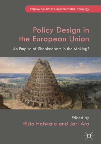 Policy Design the European Union: An Empire of Shopkeepers Making?