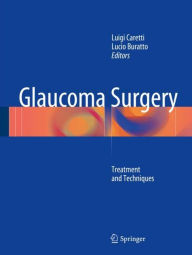 Title: Glaucoma Surgery: Treatment and Techniques, Author: Luigi Caretti