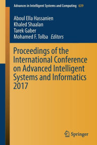 Title: Proceedings of the International Conference on Advanced Intelligent Systems and Informatics 2017, Author: Aboul Ella Hassanien