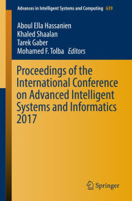 Title: Proceedings of the International Conference on Advanced Intelligent Systems and Informatics 2017, Author: Aboul Ella Hassanien