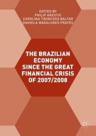 Title: The Brazilian Economy since the Great Financial Crisis of 2007/2008, Author: Philip Arestis