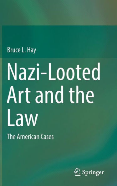 Nazi-Looted Art and the Law: The American Cases