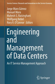 Title: Engineering and Management of Data Centers: An IT Service Management Approach, Author: Jorge Marx Gómez