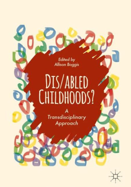 Dis/abled Childhoods?: A Transdisciplinary Approach