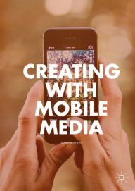 Title: Creating with Mobile Media, Author: Marsha Berry