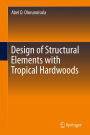 Design of Structural Elements with Tropical Hardwoods: Gnedenko was Right