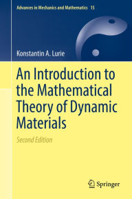 Title: An Introduction to the Mathematical Theory of Dynamic Materials, Author: Konstantin A. Lurie