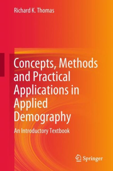 Concepts, Methods and Practical Applications Applied Demography: An Introductory Textbook