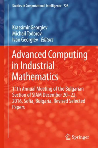 Advanced Computing in Industrial Mathematics: 11th Annual Meeting of the Bulgarian Section of SIAM December 20-22, 2016, Sofia, Bulgaria. Revised Selected Papers