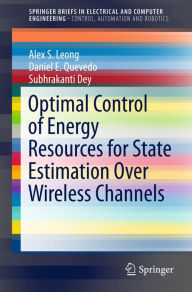 Title: Optimal Control of Energy Resources for State Estimation Over Wireless Channels, Author: Alex S. Leong