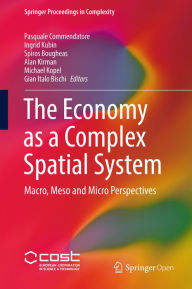 Title: The Economy as a Complex Spatial System: Macro, Meso and Micro Perspectives, Author: Pasquale Commendatore