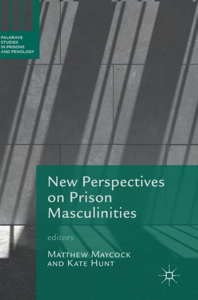 New Perspectives on Prison Masculinities