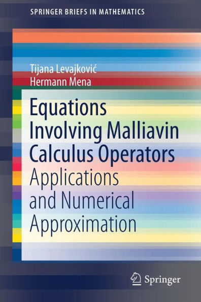 Equations Involving Malliavin Calculus Operators: Applications and Numerical Approximation