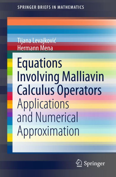 Equations Involving Malliavin Calculus Operators: Applications and Numerical Approximation