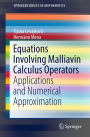 Equations Involving Malliavin Calculus Operators: Applications and Numerical Approximation
